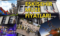 Eskişehir’de 2026 Müze ve Park Giriş Ücretleri