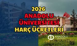 2026 Anadolu Üniversitesi Harç Ücretleri: Güncel Program Listesi