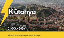 Kütahya 21 Ocak 2026 Elektrik Kesintisi Programı