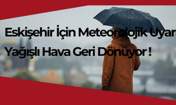 Eskişehir'de bu hafta hava nasıl olacak? Sıcaklıklar yükseliyor