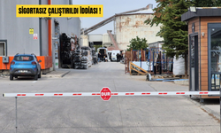 M.E.'YE AİT PVC FABRİKASINDA SKANDAL: ÖLEN İŞÇİNİN SİGORTASIZ OLDUĞU İDDİA EDİLDİ!