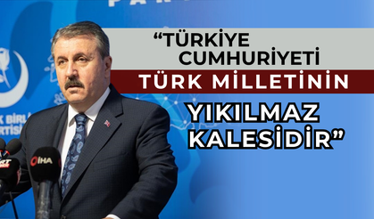 BBP Genel Başkanı Destici’den 29 Ekim Cumhuriyet Bayramı mesajı