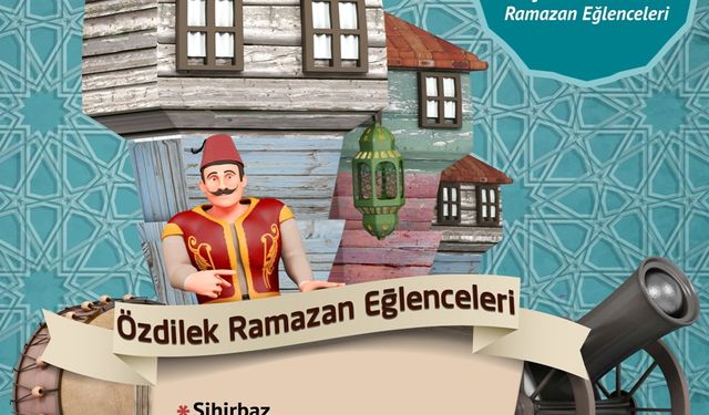 Özdilek’te Ramazan eğlenceleri başlıyor