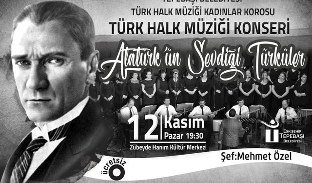 Atatürk’ün sevdiği şarkılar için konser