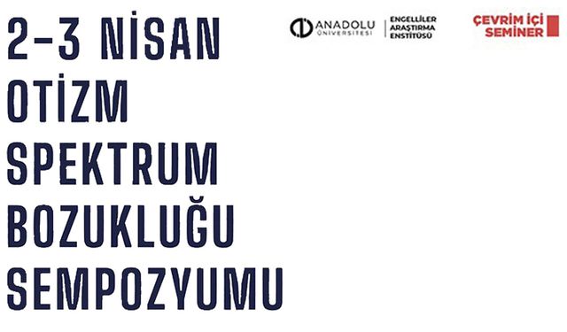 Otizm Spektrum Bozukluğu Sempozyumu düzenlendi