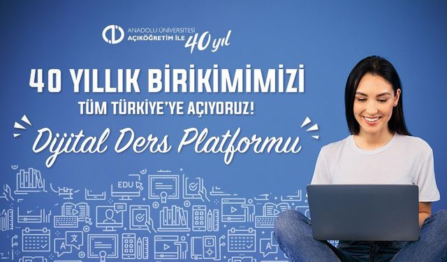 Anadolu Üniversitesi Dijital Ders Platformu açıldı