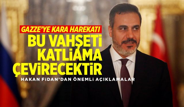 Fidan; "Kara harekatı bu vahşeti katliama çevirecektir"