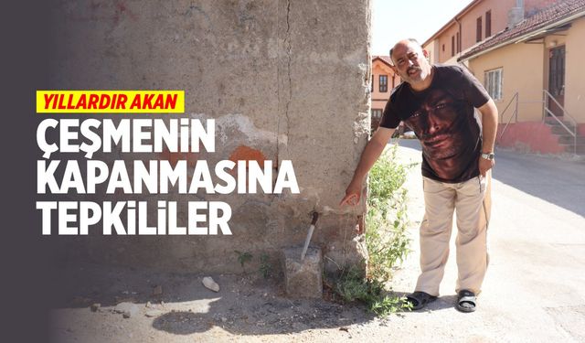 Çevre sakinleri yıllardır akan çeşmenin kapatılmasına tepkili