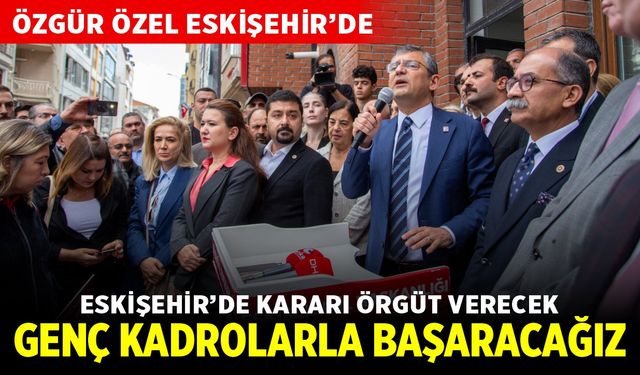 Özel; ‘Genç kadrolar ile başaracağız’