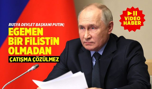 Putin: “Çatışmanın çözümü egemen bir Filistin devletinin kurulması” (VİDEO HABER)