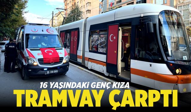 Tramvayın çarptığı genç kız yaralandı