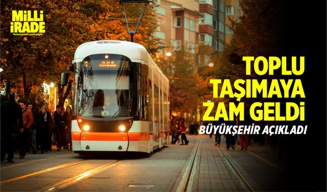 Eskişehir'de ulaşıma zam geldi