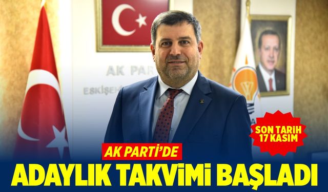 AK Parti’de adaylık takvimi başladı