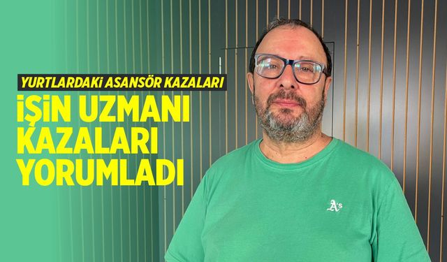 Aydın ve Ordu’da yaşanan asansör kazaları