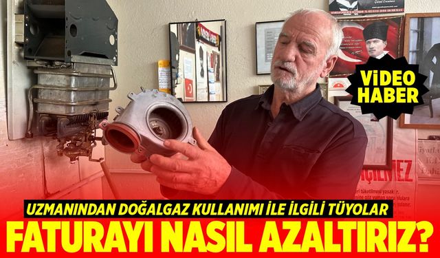 Uzmanından tavsiyeler: "Doğalgaz faturasını nasıl azaltırız?" (VİDEO HABER)