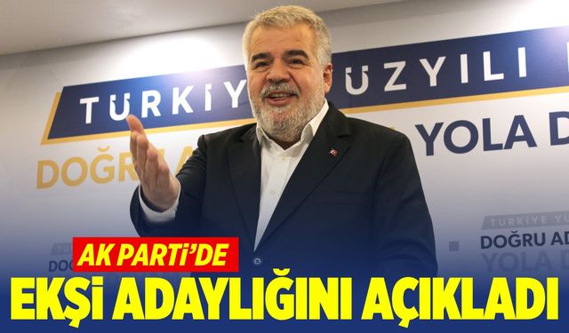 Ekşi aday adaylığını toplantıyla açıkladı