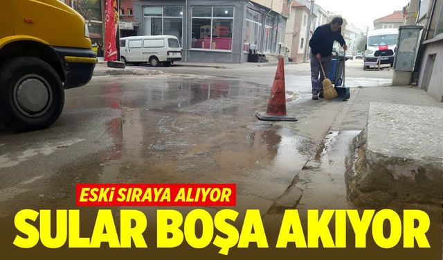 Sular boşa akıyor ESKİ sıraya alıyor