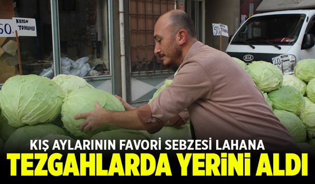 Kış mevsiminin favori sebzesi lahana tezgâhlarda yerini aldı