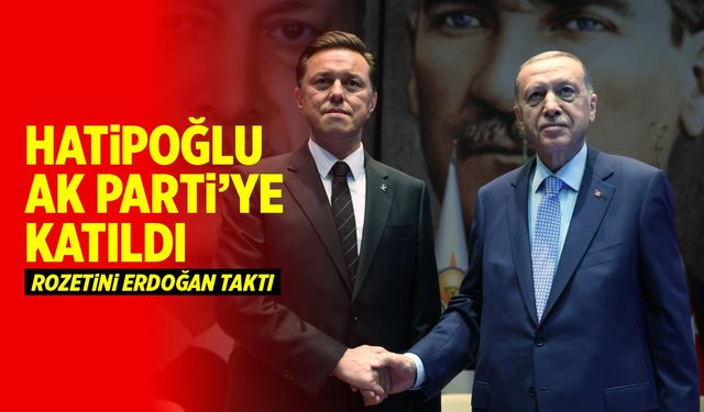 Nebi Hatipoğlu AK Parti’ye katıldı