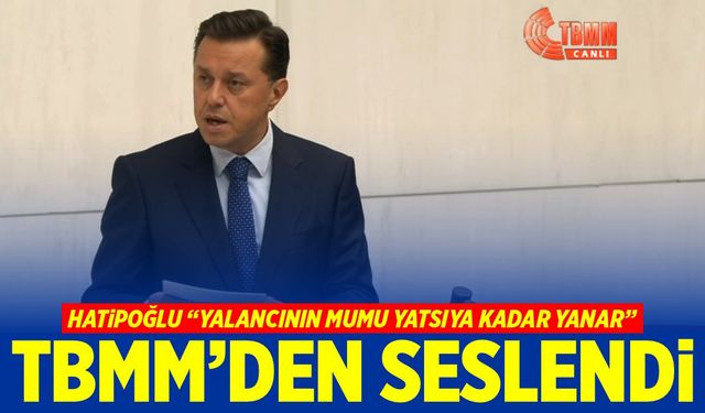 Hatipoğlu: ‘Yalancının mumu yatsıya kadar yanar’