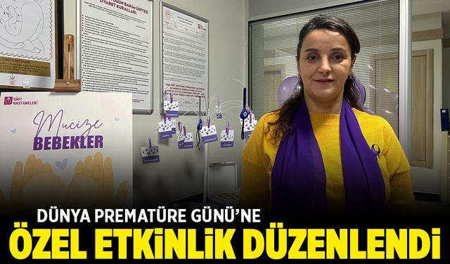 Dünya Prematüre Günü’ne özel etkinlik düzenledi (VİDEO HABER)