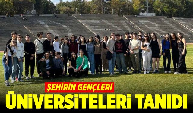 Şehir’in gençleri üniversiteleri tanıdı