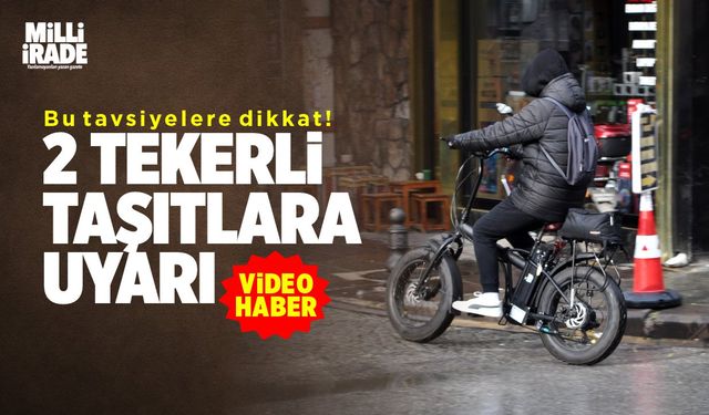 2 tekerlekli araç kullananlar nelere dikkat etmeli? (VİDEO HABER)