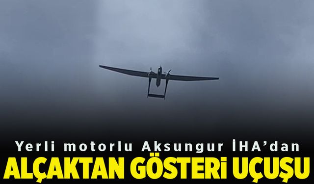 AKSUNGUR İHA'dan alçaktan gösteri uçuşu (VİDEO HABER)