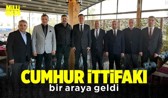 Cumhur İttifakı bir araya geldi