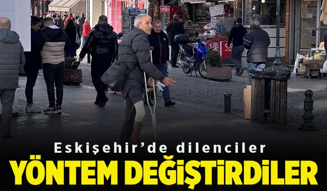 Eskişehir’de yasaklanan dilencilik yöntem değiştirdi