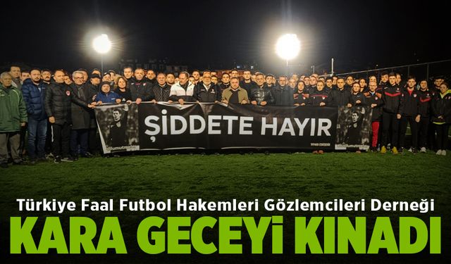 TFFHGD kara geceyi kınadı