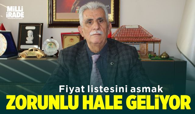 ‘Fiyat listesini asmak zorunlu hale geliyor’