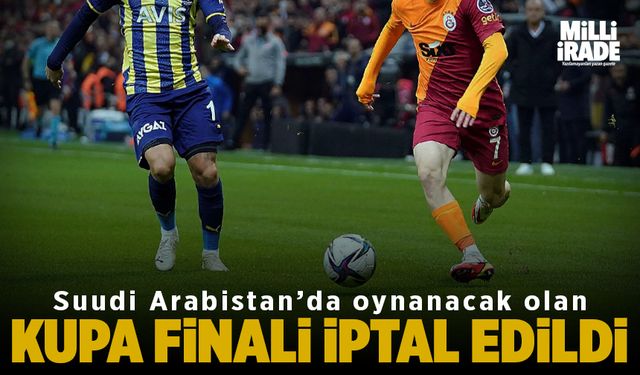 Süper Kupa finali iptal edildi