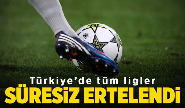 Türkiye'de tüm futbol ligleri süresiz ertelendi (VİDEO HABER)