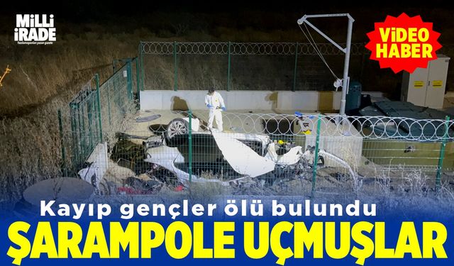 Şok! Kayıp gençler ölü bulundu (VİDEO HABER)