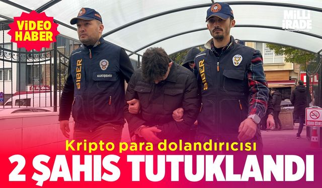 Kripto para dolandırıcılığı: 2 şahıs tutuklandı (VİDEO HABER)