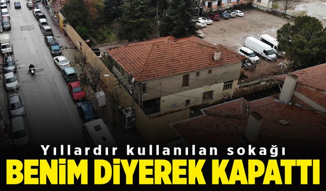 Yıllardır kullanımda olan sokağı benim diyerek kapattı (VİDEO HABER)