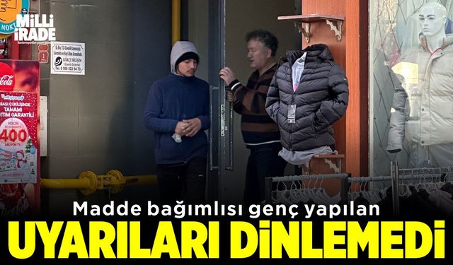 Madde bağımlısı genç vatandaşları tedirgin etti