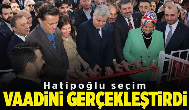 Nebi Hatipoğlu seçim vaadini gerçekleştirdi