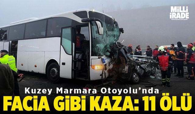 Kuzey Marmara Otoyolu'nda facia gibi kaza: 11 ölü