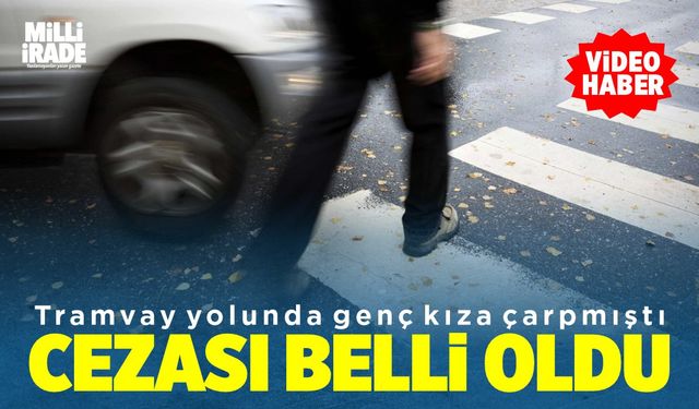 Genç kıza çarparak öldürmüştü, cezası belli oldu