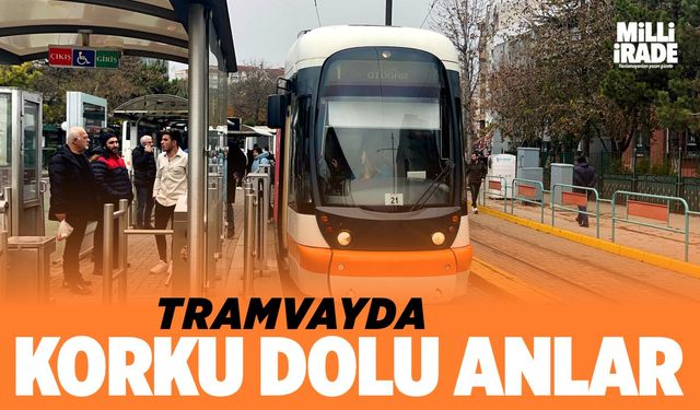 Tramvayda korku dolu anlar