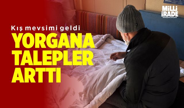 Kış aylarının gelmesiyle yün yorgana talep arttı