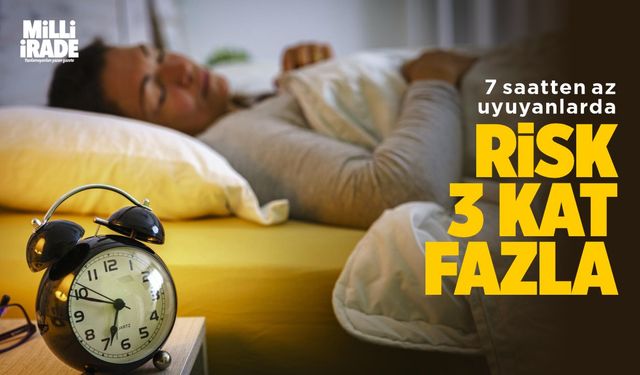 Dikkat! 7 saatten az uyuyan bireylerde oran 3 kat artıyor (VİDEO HABER)
