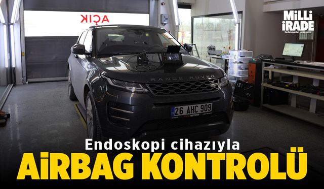 Araç sahipleri parça sökülmeden yapılan airbag kontrolünden memnun