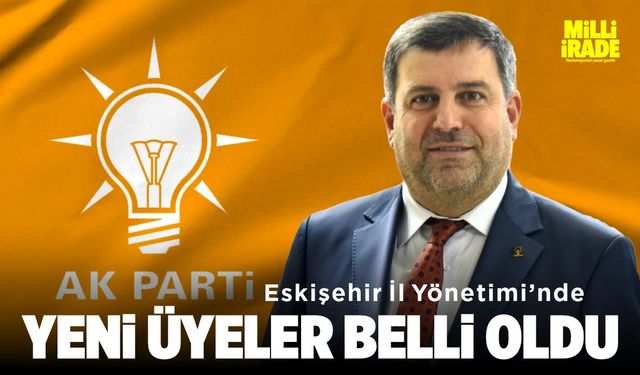 AK Parti'nin yeni Eskişehir İl Yönetim Üyeleri belli oldu