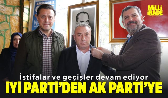 İYİ Parti'den AK Parti'ye geçişler devam ediyor