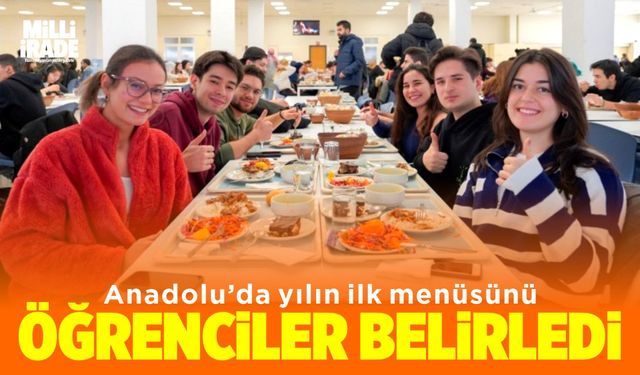 Anadolu Üniversitesi'nde yılın ilk menüsünü öğrenciler belirledi