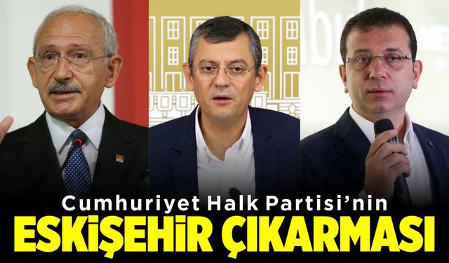 CHP’nin Eskişehir çıkarması