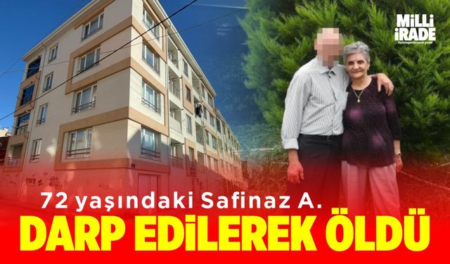 Evde ölü bulunmuştu, darp edilerek öldürüldüğü ortaya çıktı